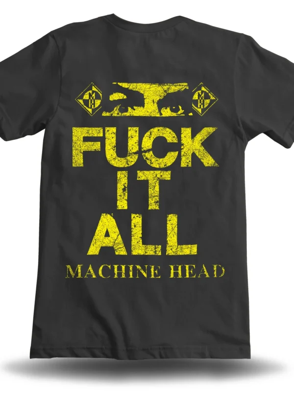MACHINE HEAD Fk IT ALL THROWBACK TEE BACK